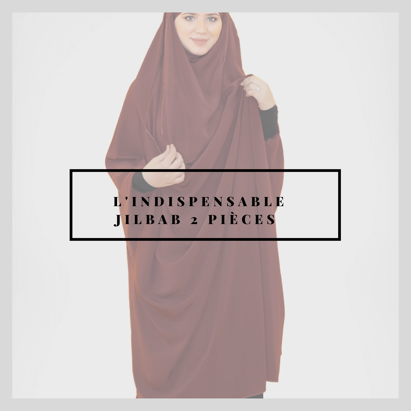 INDISPENSABLE%20JILBAB%202%20PIECES.png
